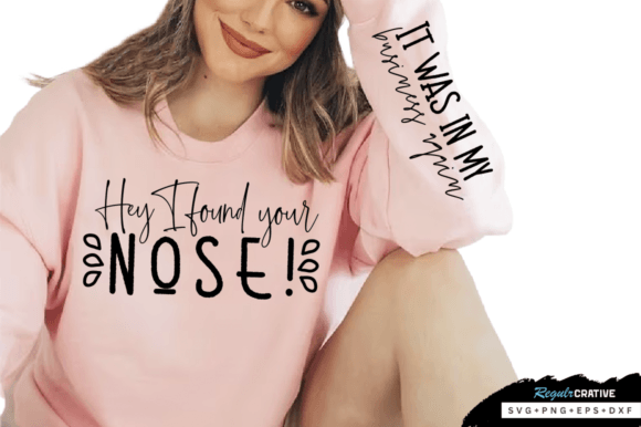 Hey I Found Your Nose Sleeve SVG Review