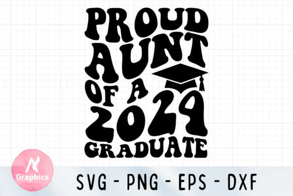 Proud Aunt of a 2024 Graduate Wavy SVG Review